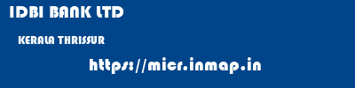IDBI BANK LTD  KERALA THRISSUR    micr code